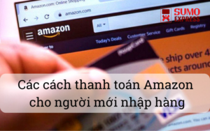 cach-thanh-toan-amazon-danh-cho-nguoi-moi