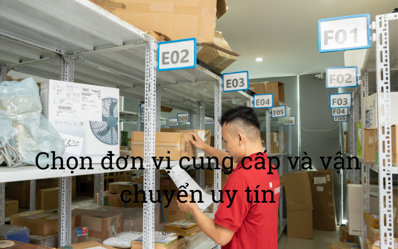 chon-don-vi-cung-cap-va-van-chuyen-uy-tin