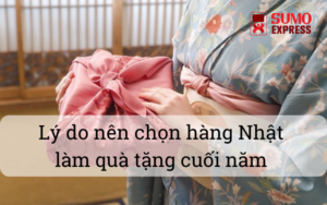 Lý do nên chọn hàng Nhật làm quà tặng cuối năm cho người thân