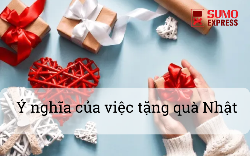 Ý nghĩa của việc tặng quà Nhật